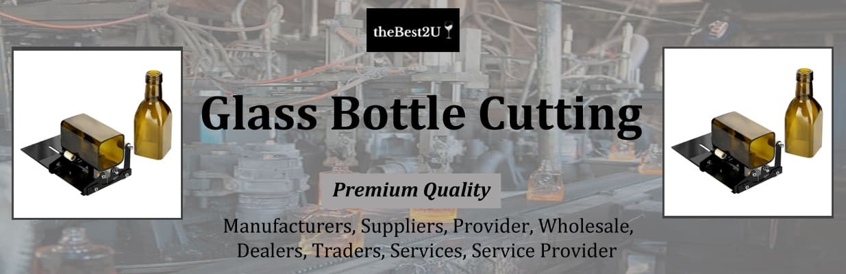 Glass Bottle Cutting